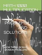 Math 1000 Multiplication PROBLEMS AND SOLUTIONS: BOOK THREE: BONUS DIVISION PROBLEMS 