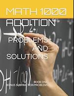 Math 1000 ADDITION PROBLEMS AND SOLUTIONS : BOOK ONE: BONUS SUBTRACTION PROBLEMS 