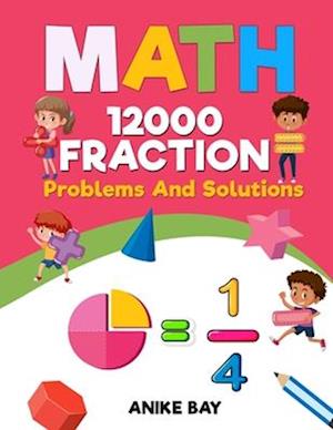 Math 12000 FRACTION: PROBLEMS AND SOLUTIONS