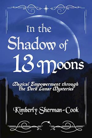 In the Shadow of 13 Moons