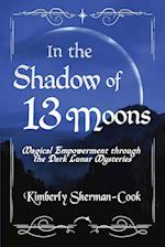 In the Shadow of 13 Moons