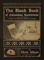 The Black Book of Johnathan Knotbristle: A Devil's Parable & Guide for Witches 