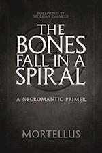 The Bones Fall Ina Spiral