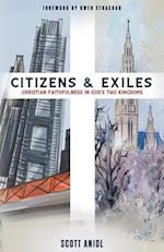 Citizens and Exiles: Christian Faithfulness in God's Two Kingdoms 