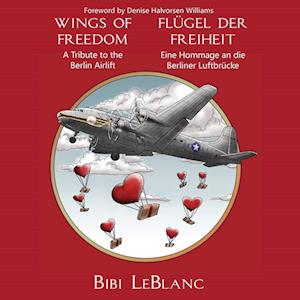 Wings of Freedom - A Tribute to the Berlin Airlift | Flügel der Freiheit - Eine Hommage an die Berliner Luftbrücke