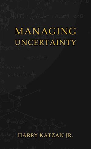 Managing Uncertainty