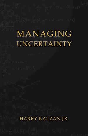 Managing Uncertainty