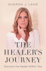 The Healer's Journey: Discovering the Healer Within You 