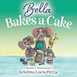 Bella Bakes a Cake