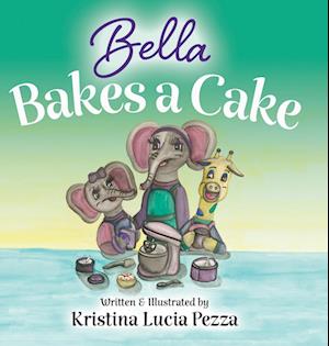 Bella Bakes a Cake