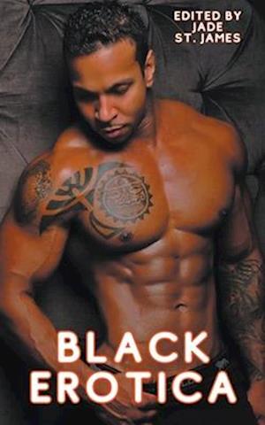 Black Erotica: Erotic, Adult Short Stories Written by Black Women featuring Older-Younger, BDSM, First Times, Anal Sex, Groups, Cuckold, Gangbangs, MF