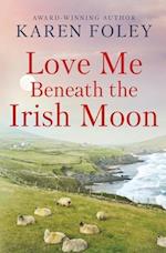 Love Me Beneath the Irish Moon 