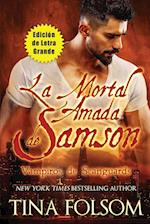 La Mortal Amada de Samson (Edición de Letra Grande)