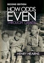 How Odds Even Through Grace - 2nd Edition