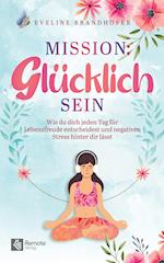 Mission: Glücklich sein