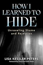 How I Learned to Hide: Unraveling Shame and Rejection 