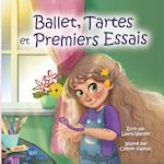 Ballet, Tartes et Premiers Essais