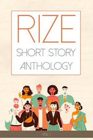 Rize Short Story Anthology, Volume 1