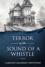 Terror at the Sound of a Whistle