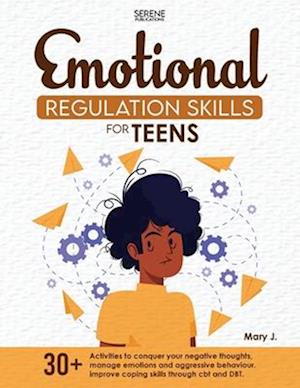 EMOTIONAL REGULATION SKILLS FOR TEENS