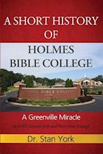 A Short History of Holmes Bible College: A Greenville Miracle 