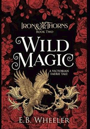 Wild Magic: A Victorian Faerie Tale