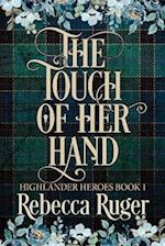 The Touch of Her Hand (Highlander Heroes Book 1) 