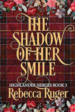 The Shadow of Her Smile (Highlander Heroes Book 3) 