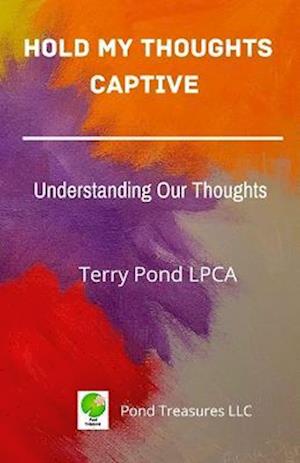 Hold My Thoughts Captive: Understanding Our Thoughts