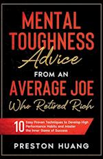 Mental Toughness Advice From an Average Joe Who Retired Rich