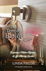 The Temple Harlot: Exposing Hidden Agendas & Life Altering Secrets 