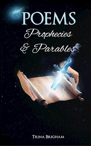 Poems, Prophecies and Parables