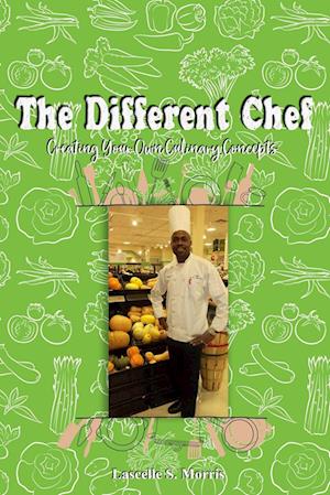 The Different Chef: Creating Your Own Culinary Concepts