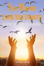 Your Weakness Can Be Your Strength-As God Loves You Heaven Sent 