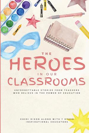 The Heroes in Our Classrooms