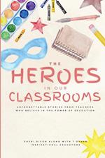 The Heroes in Our Classrooms