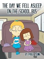 The Day We Fell Asleep on the School Bus 