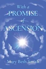 With A Promise of Ascension 