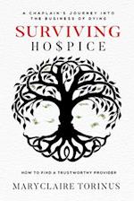 Surviving Hospice: A Chaplain's Journey Into the Business of Dying How to Find a Trustworthy Provider 