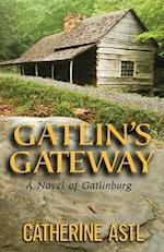Gatlin's Gateway: A Novel of Gatlinburg 