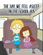 The Day We Fell Asleep on the School Bus 