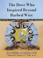 The Dove Who Inspired Beyond Barbed Wire 