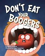 Don't Eat Your Boogers 