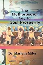 The Motherboard: Key to Soul Prosperity 