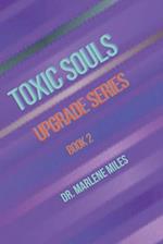 Toxic Souls: Upgrade Series, Book 2 