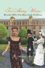 Too Many Wives : Wonder Why You Have Lady Problems 