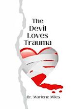 The Devil Loves Trauma 