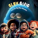 Glow Gang and the Big Blue Monster 