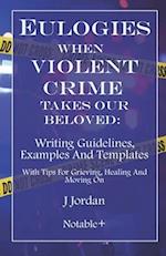 Eulogies When Violent Crime Takes Our Beloved