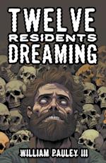 Twelve Residents Dreaming